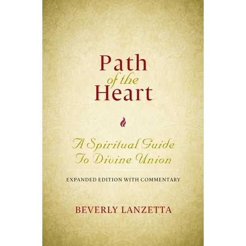 Path of the Heart: A Spiritual Guide to Divine Union, Expanded Edition with Commentary