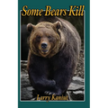Some Bears Kill: True Life Tales of Terror