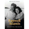 Farewell Atlantis: Recollections