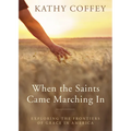 When the Saints Came Marching in: Exploring the Frontiers of Grace in America