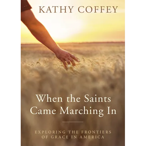 When the Saints Came Marching in: Exploring the Frontiers of Grace in America
