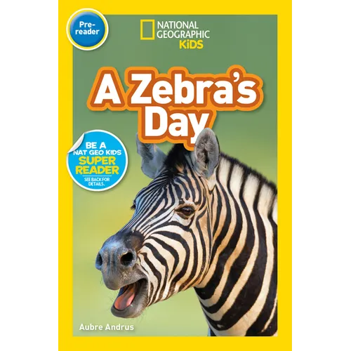 A Zebra's Day (National Geographic Kids Readers, Pre-Reader)