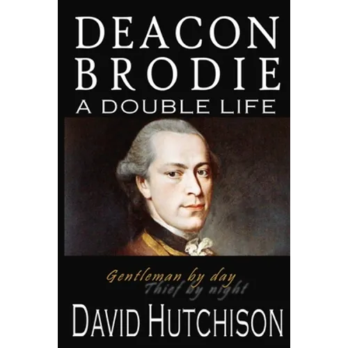 Deacon Brodie: A Double Life