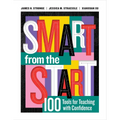 Smart from the Start: 100 Tools for Teaching with Confidence