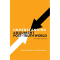 Understanding Argument in a Post-Truth World