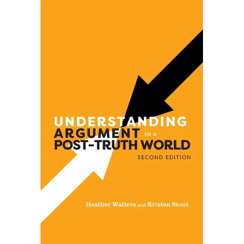 Understanding Argument in a Post-Truth World