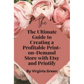 The Ultimate Guide to Creating a Profitable Print-on-Demand Store with Etsy and Printify