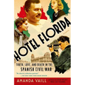 Hotel Florida: Truth, Love, and Death in the Spanish Civil War