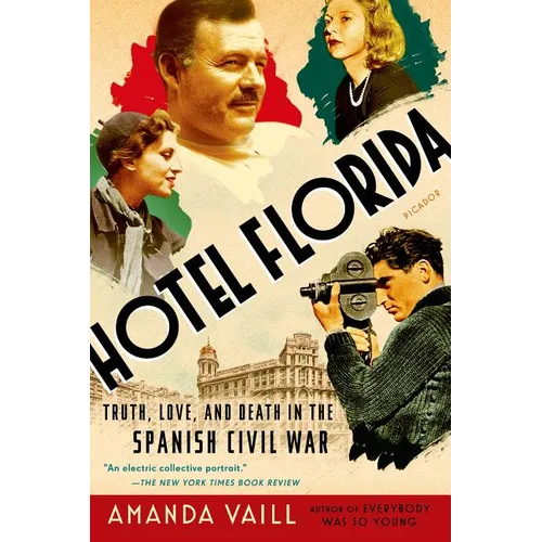 Hotel Florida: Truth, Love, and Death in the Spanish Civil War
