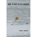 How to Pray in Pittsburgh