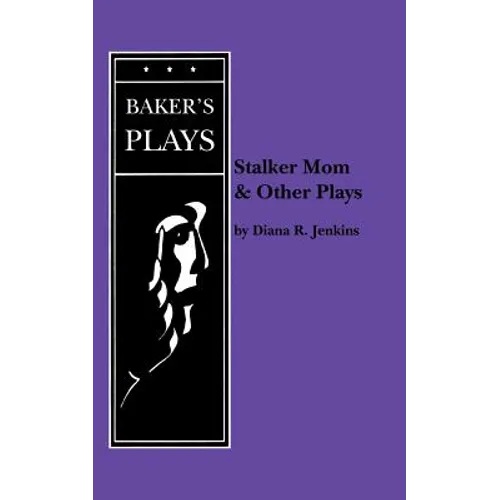 Stalker Mom and Other Plays