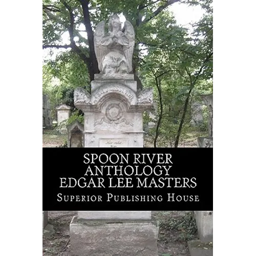 Spoon River Anthology Edgar Lee Masters