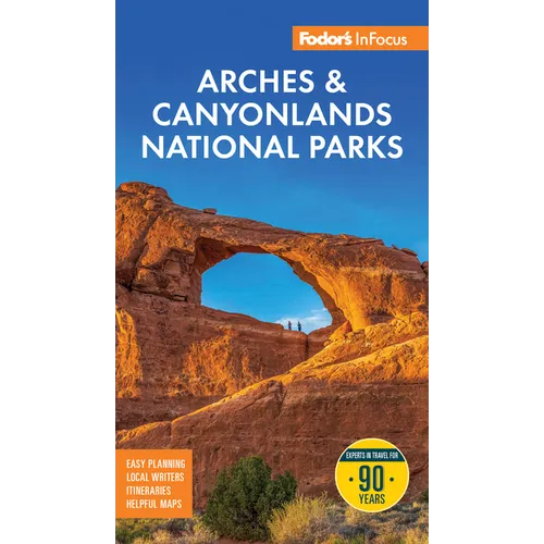 Fodor's InFocus Arches & Canyonlands National Parks: With Moab