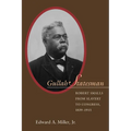 Gullah Statesman: Robert Smalls from Slavery to Congress, 1839-1915