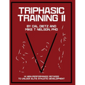 Triphasic Training II: 14 High-Performance Methods to Unlock Elite Athletic Development