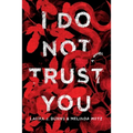 I Do Not Trust You