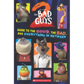 Bad Guys Movie 2: Guide to the Good, the Bad, and Everything in Between