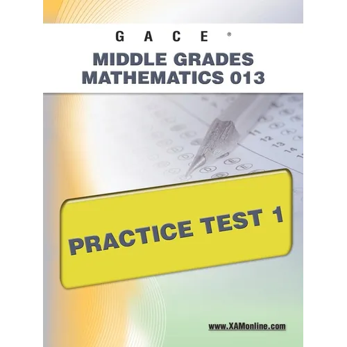 Gace Middle Grades Mathematics 013 Practice Test 1