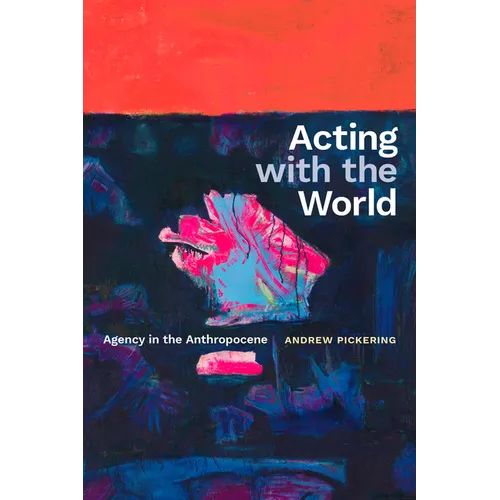Acting with the World: Agency in the Anthropocene