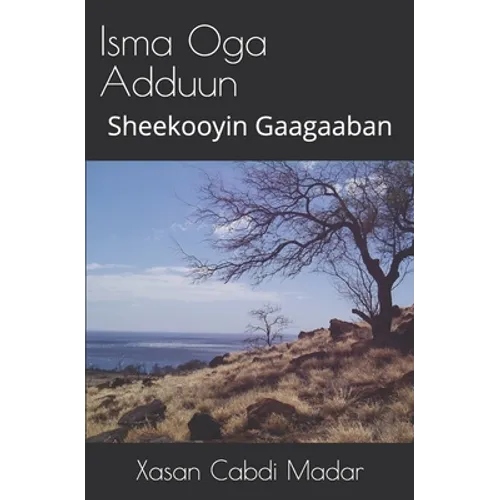 Isma Oga Adduun (Somali Edition): Sheekooyin Gaagaaban