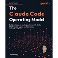 The Claude Code Operating Model: Build scalable AI coding systems with Skills, MCP, Hooks, agent orchestration, and SDK patterns