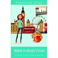 Killed in King's Cross: A Cozy Mystery