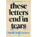 These Letters End in Tears