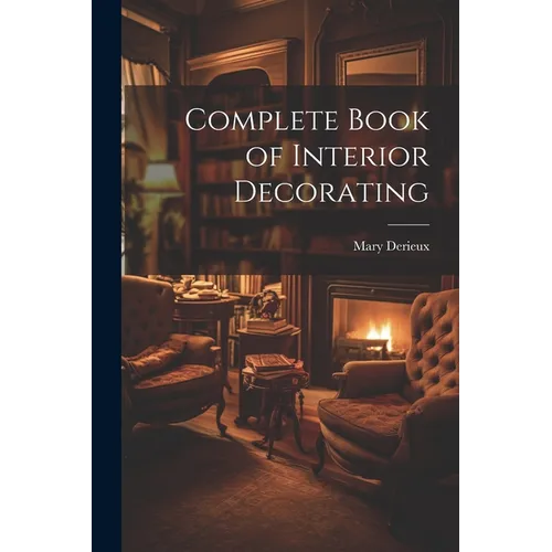 Complete Book of Interior Decorating