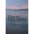 From Torture to Triumph: The Lost Legend of a Man Who Opened America: Guillaume Couture