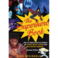 The Superhero Book: The Ultimate Encyclopedia of Comic-Book Icons and Hollywood Heroes