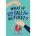What If You Fall for Me First?