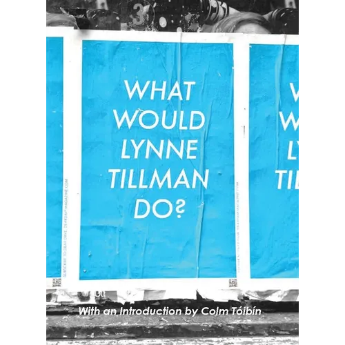 What Would Lynne Tillman Do?