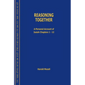 Reasoning Together: A Personal Account of Isaiah Chapters 1-12
