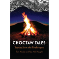 Choctaw Tales: Stories from the Firekeepers (Revised)