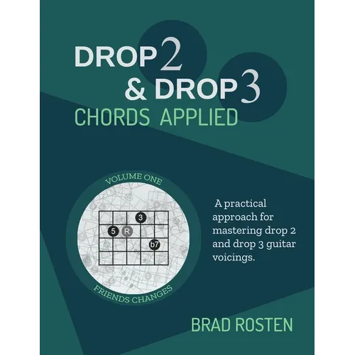 Drop 2 and Drop 3 Chords Applied: Volume 1