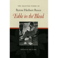 Fable in the Blood: Selected Poems of Byron Herbert Reece