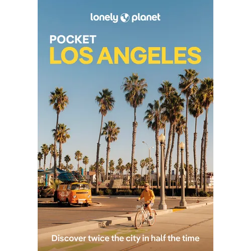 Lonely Planet Pocket Los Angeles: Discover Twice the City in Half the Time Top Sights Maps & Walking Tours Covers Hollywood Boulevard, Walt Disney Con