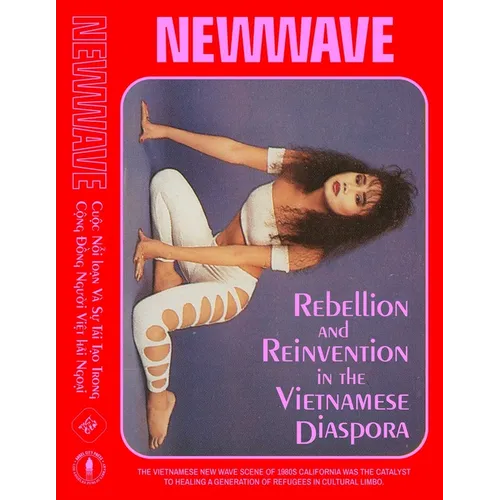 New Wave: Rebellion and Reinvention in the Vietnamese Diaspora