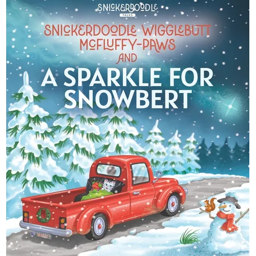 Snickerdoodle Wigglebutt McFluffy-Paws and a Sparkle for Snowbert