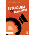 Psychology for Filmmakers: Crafting Authentic Characters and Stories