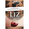Liz Estrada 2025, An Adaption of Aristophanes' Lysistrata