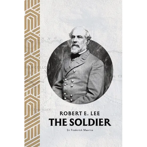 Robert E. Lee: The Soldier