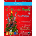 Christmas Duets for Two Violins: 21 Traditional Christmas Carols arranged for two equal violin players of intermediate standard
