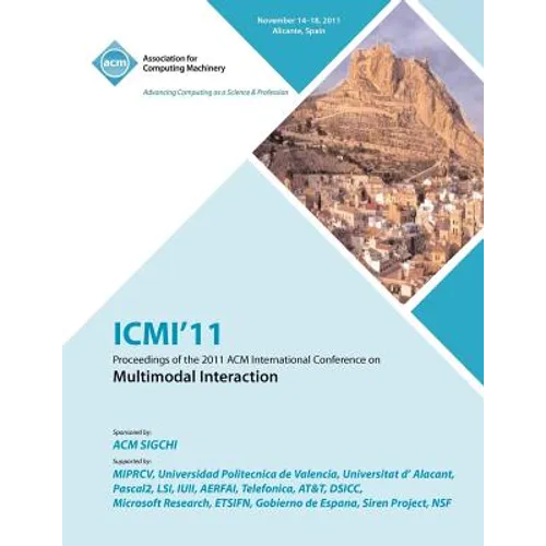 ICMI'11 Proceedings of the 2011 ACM International Conference on Multimedia Interaction