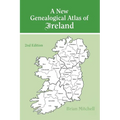 New Genealogical Atlas of Ireland Seond Edition: Second Edition