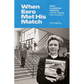 When Eero Met His Match: Aline Louchheim Saarinen and the Making of an Architect
