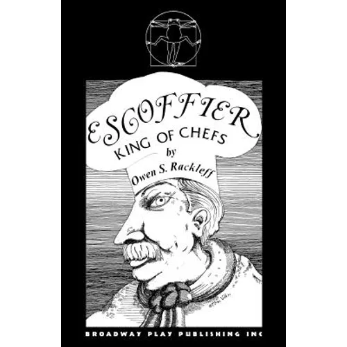 Escoffier, King Of Chefs