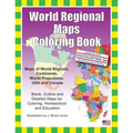 World Regional Maps Coloring Book: Maps of World Regions, Continents, World Projections, USA and Canada