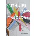 Faith, Life and Theology: A Reorientation
