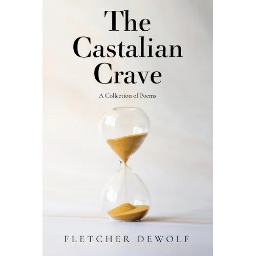 The Castalian Crave: A Collection of Poems